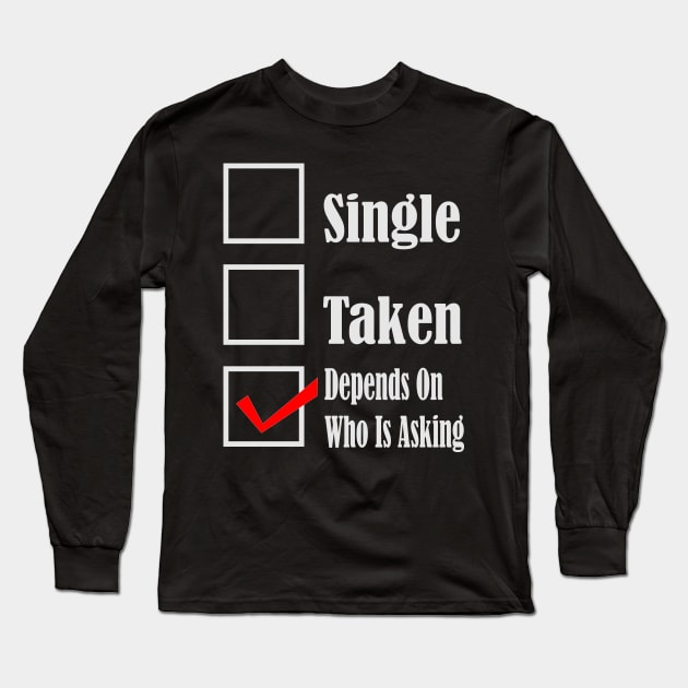 1980s Funny relationship status single or taken pickup line Long Sleeve T-Shirt by Tina